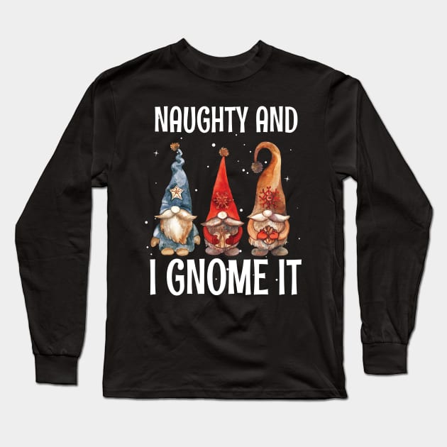 Naughty And I Gnome It / Funny Pajama Christmas Gnomes / Christmas Three Buffalo Plaid Gnomes Long Sleeve T-Shirt by WassilArt